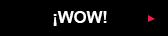 &iexcl;Wow!