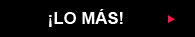 &iexcl;Lo m&aacute;s!