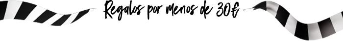 Regalos por menos de 30&euro;