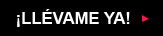 &iexcl;Ll&eacute;vame ya!