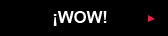 &iexcl;Wow!