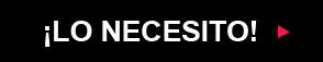 &iexcl;Lo necesito!