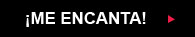 &iexcl;Me encanta!